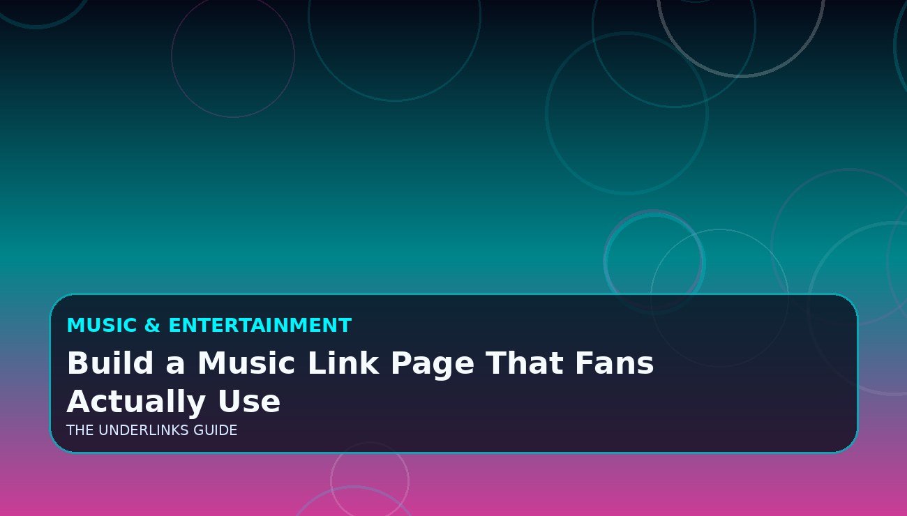 Build a Music Link Page That Fans Actually Use