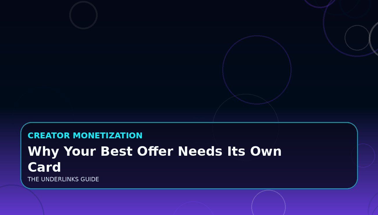 Why Your Best Offer Needs Its Own Card