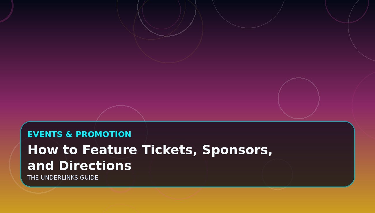 How to Feature Tickets, Sponsors, and Directions
