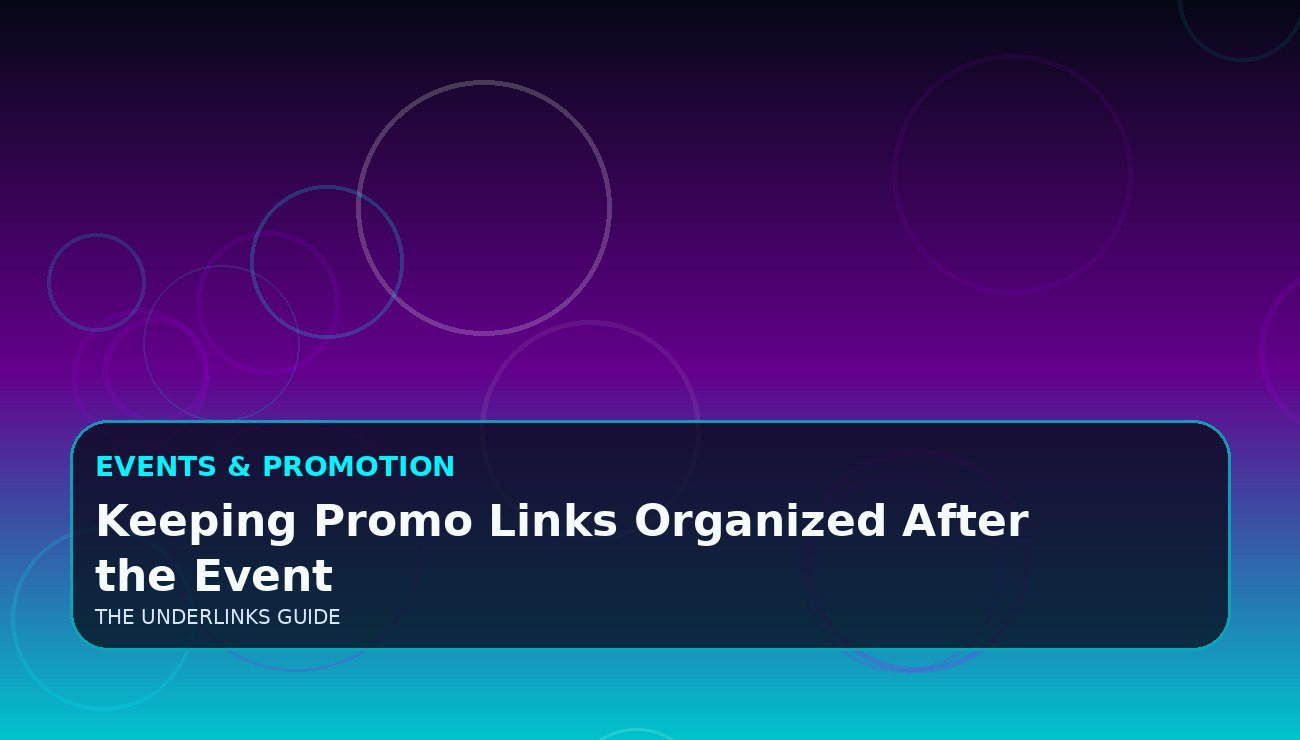 Keeping Promo Links Organized After the Event