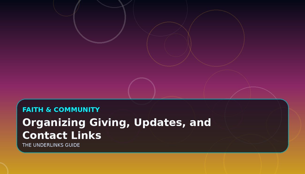 Organizing Giving, Updates, and Contact Links